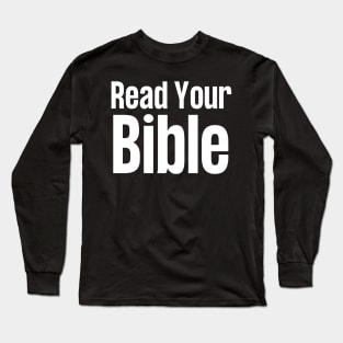 Read Your Bible Long Sleeve T-Shirt